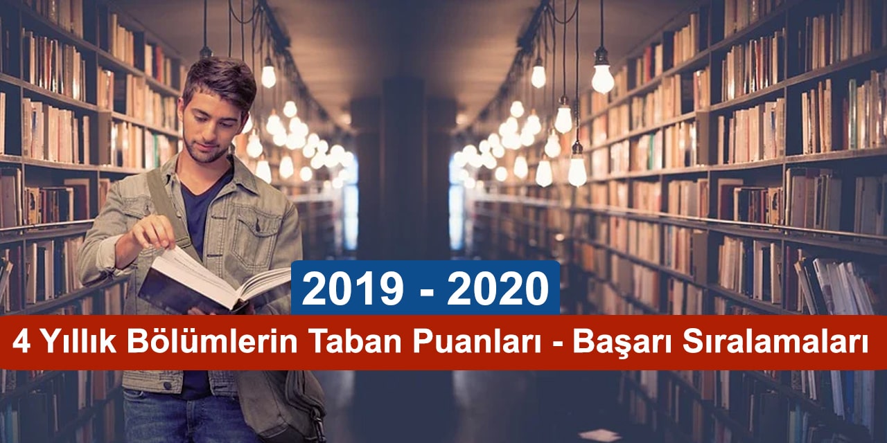 4 Yıllık (Lisans) Bölümlerin 2020 Taban Puanları - Başarı Sıralamaları