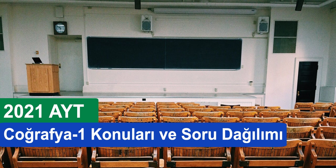 2021 AYT Coğrafya 1 Konuları Ve Soru Dağılımları