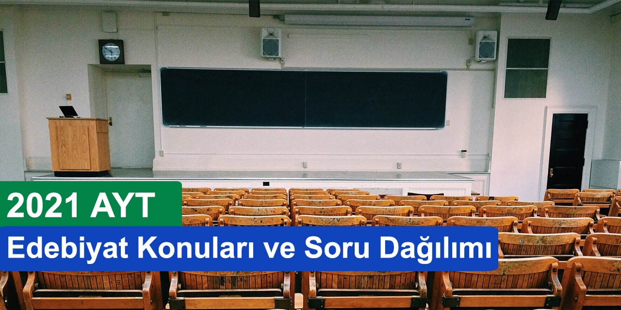 2021 AYT Edebiyat Konuları Ve Soru Dağılımları