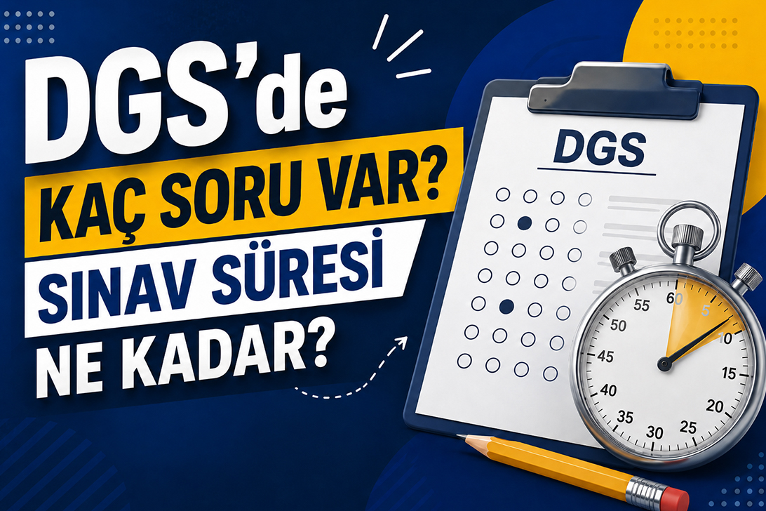 DGS’de Kaç Soru Var? Sınav Süresi Ne Kadar?