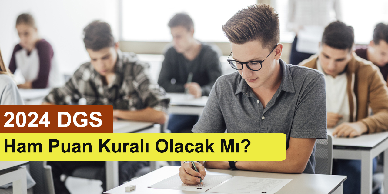 2024 DGS 1 Ham Puan Kuralı Olacak Mı?