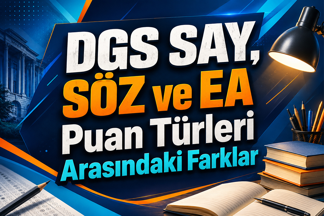 DGS SAY, SÖZ ve EA Puan Türleri Arasındaki Farklar