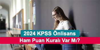 2024 kpss Önlisans ham puan kuralı var mı?