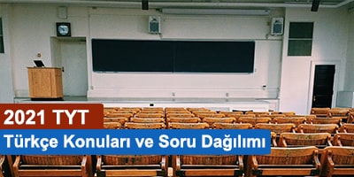 2021 tyt türkçe konuları ve soru dağılımları