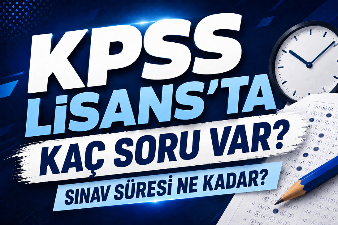 KPSS Lisans'ta Kaç Soru Var? Sınav Süresi Ne Kadar?