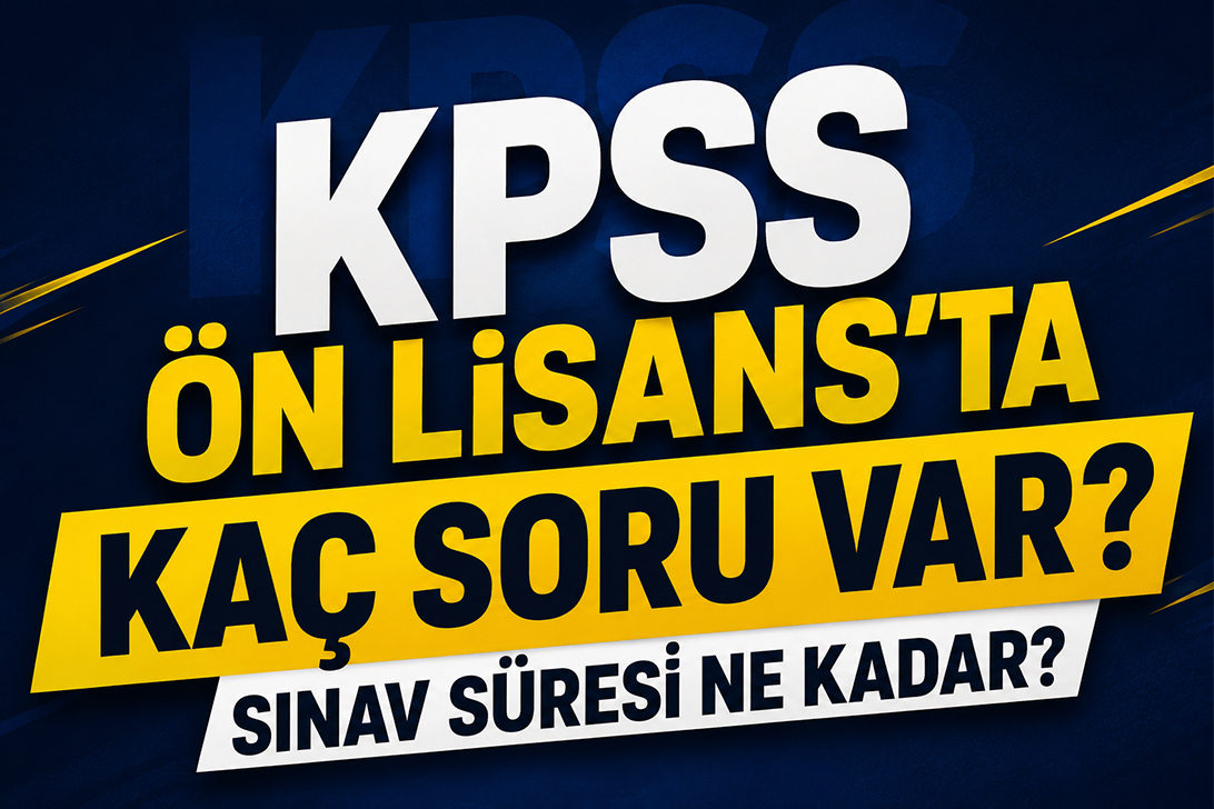 KPSS Ön Lisans'ta Kaç Soru Var? Sınav Süresi Ne Kadar?