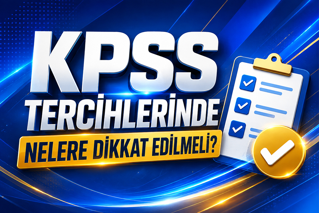KPSS Tercihlerinde Nelere Dikkat Edilmeli?