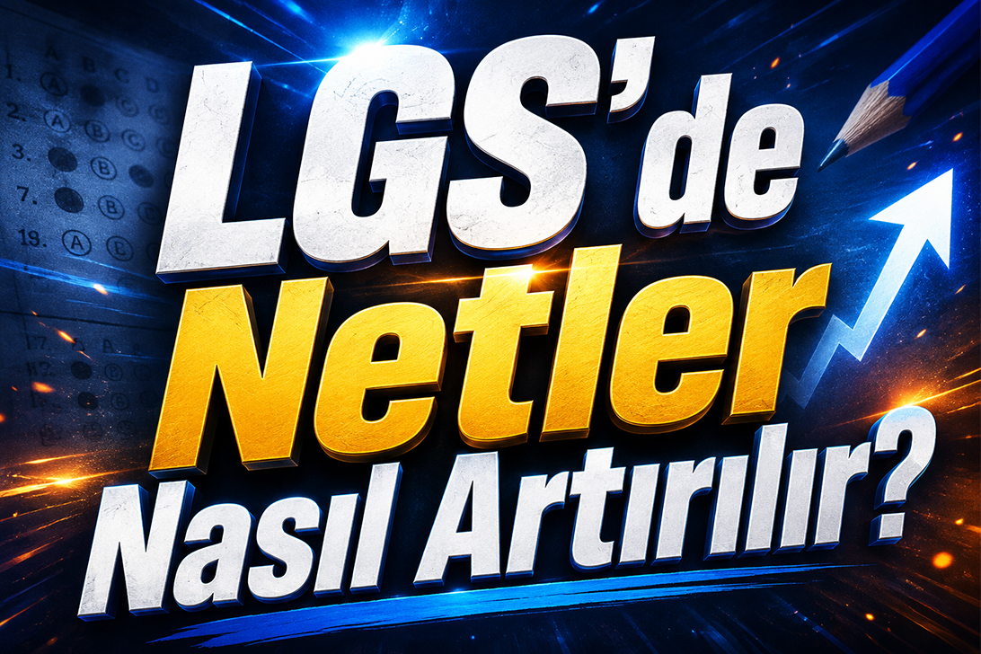 LGS’de Netler Nasıl Artırılır?