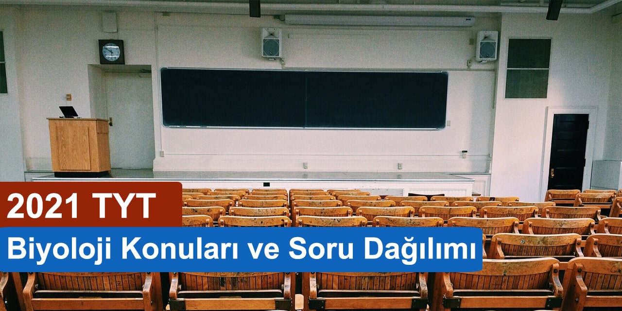 2021 TYT Biyoloji Konuları Ve Soru Dağılımları