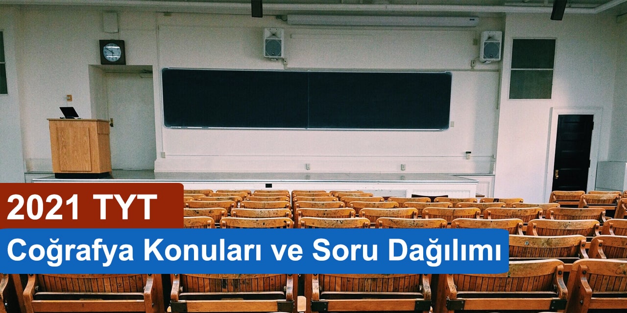 2021 TYT Coğrafya Konuları Ve Soru Dağılımları