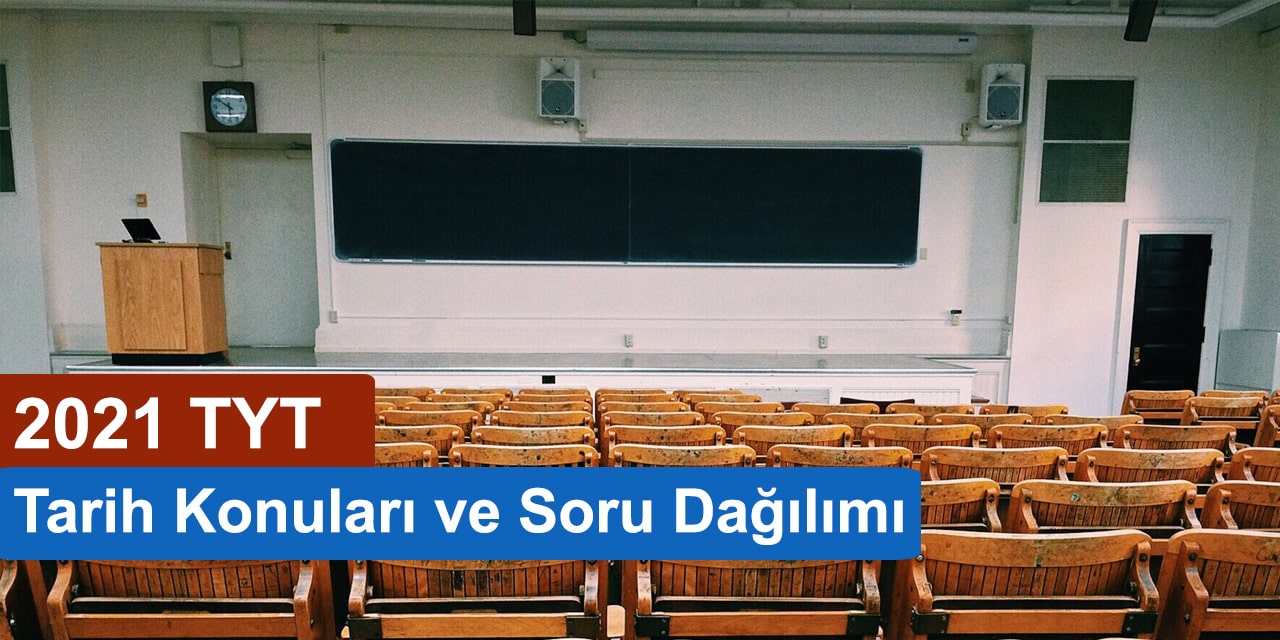 2021 TYT Tarih Konuları Ve Soru Dağılımları